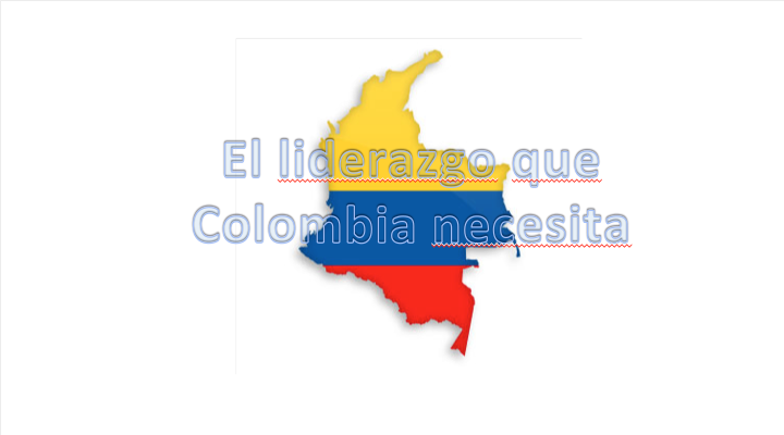 El liderazgo que Colombia necesita – Parte III