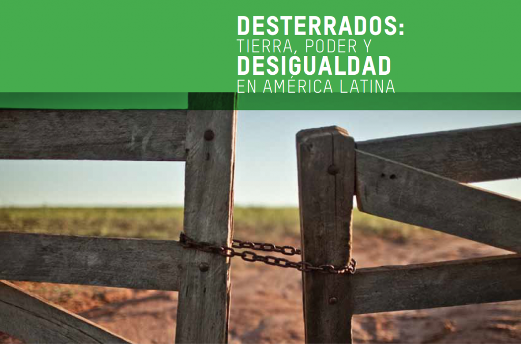 Desterrados: tierra, poder y desigualdad en América Latina. Oxfam
